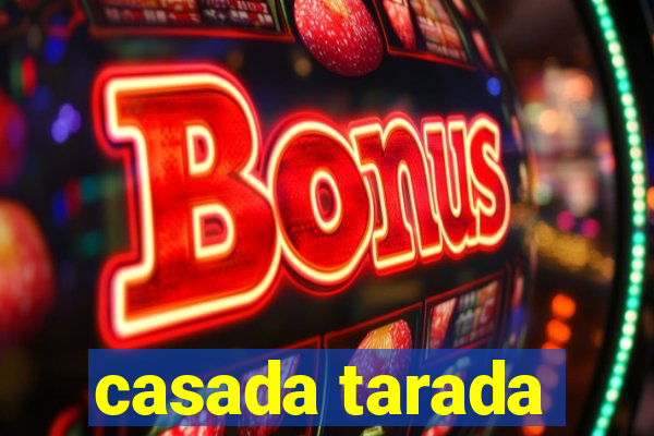 casada tarada